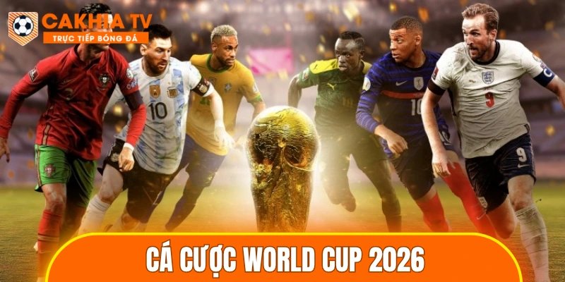 Cá Cược World Cup 2026
