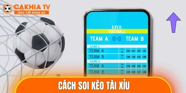 Cách soi kèo tài xỉu