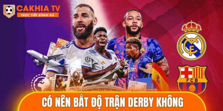 Có Nên Bắt Độ Trận Derby Không