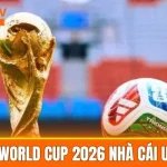 Kèo World Cup 2026 nhà cái uy tín
