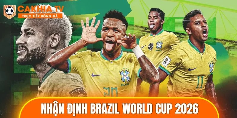 Nhận định Brazil World Cup 2026