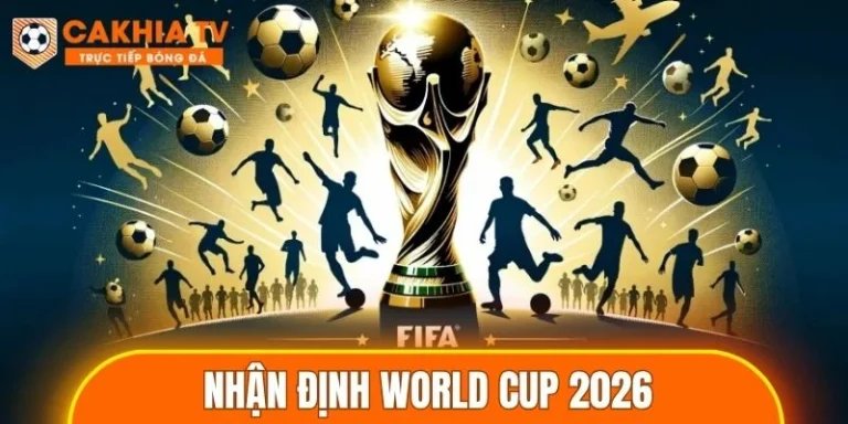 Nhận Định World Cup 2026